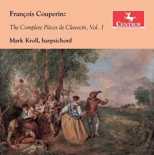 Couperin / Mark Kroll- Francois Couperin: The Complete Pieces de Clavecin 1 (CD)-Track Cache