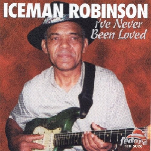 Iceman Robinson- I've Never Been Loved (CD)-Track Cache