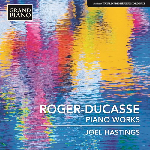 Joel Hastings- Jean Roger-Ducasse: Piano Music (CD)-Track Cache