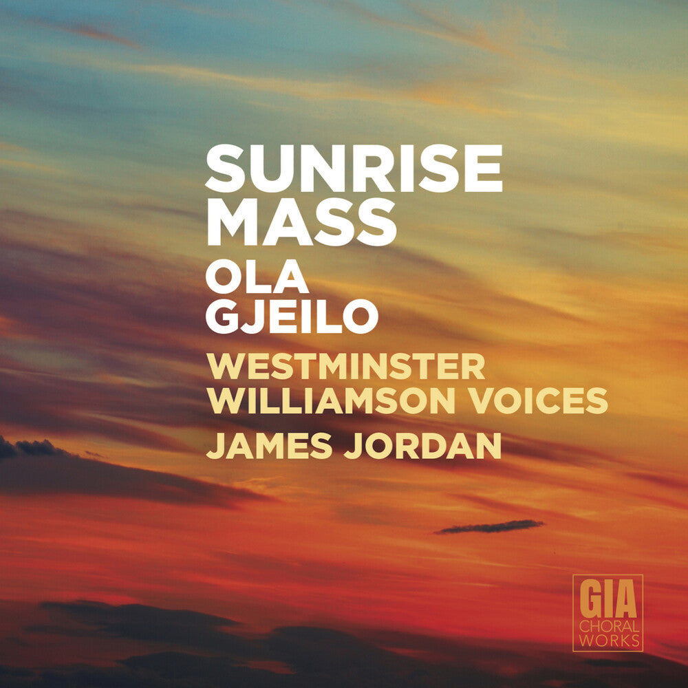 Gjeilo / Westminster Williamson Voices / Jordan- Sunrise Mass (CD)-Track Cache