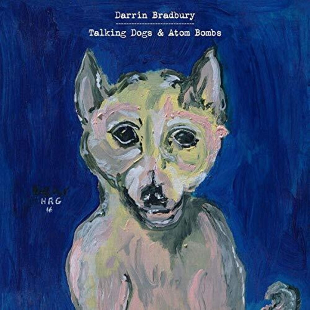 Darrin Bradbury- Talking Dogs & Atom Bombs [Import] (CD)-Track Cache