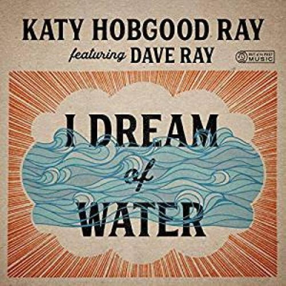 Katy Ray Hobgood / Ray,Dave- I Dream Of Water (CD)-Track Cache