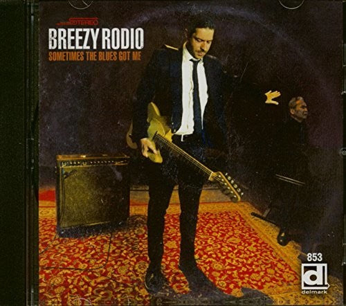 Breezy Rodio- Sometimes The Blues Got Me (CD)-Track Cache