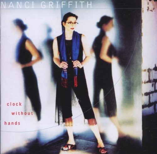 Nanci Griffith- Clock Without Hands (CD)-Track Cache