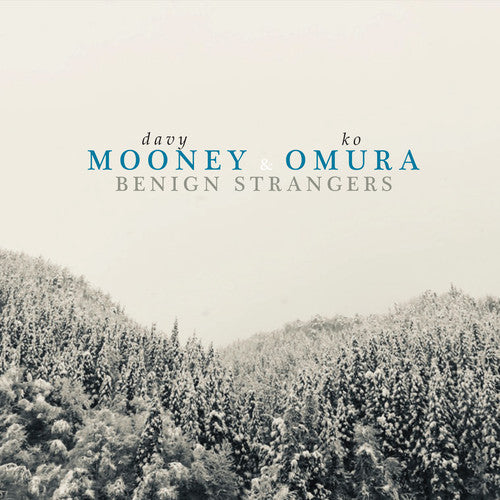 Davy Mooney & Ko Omura- Benign Strangers (CD)-Track Cache