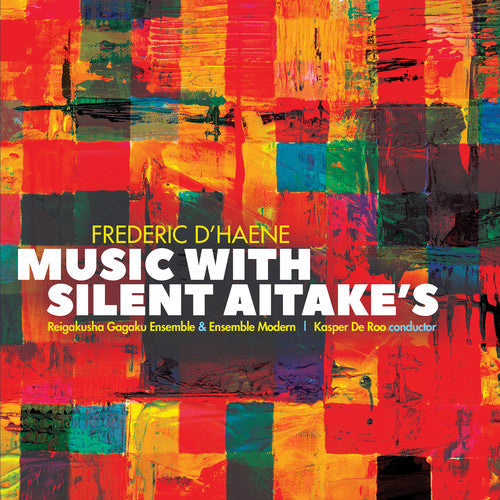 Dhaene / Reigakusha Gagaku Ensemble- Music with Silent Aitake's (CD)-Track Cache