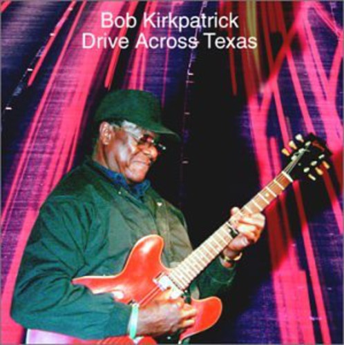 Louisiana Bob Kirkpatrick & Short Fuse- Drive Across Texas (CD)-Track Cache