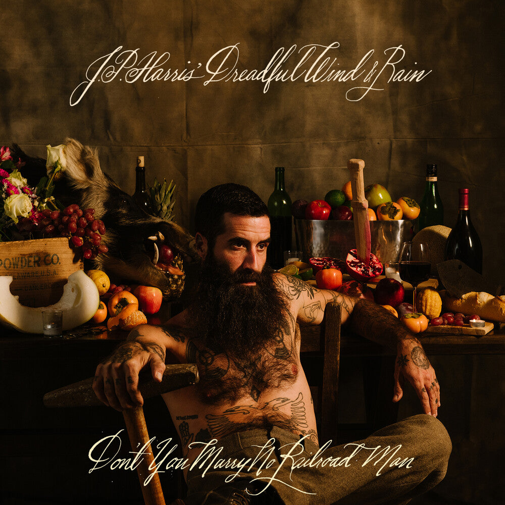 Jp Harris' Dreadful Wind & Rain- Don't You Marry No Railroad Man (CD)-Track Cache