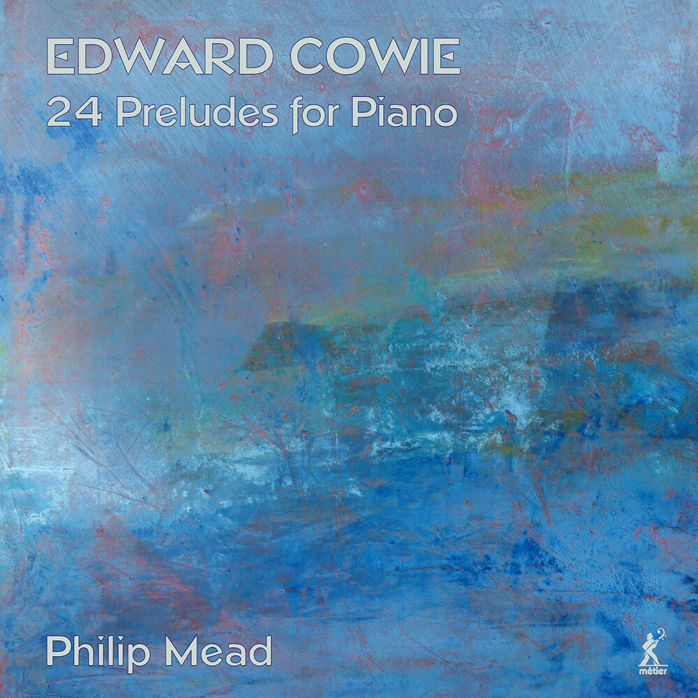 Cowie / Mead- 24 Preludes For Piano (CD)-Track Cache