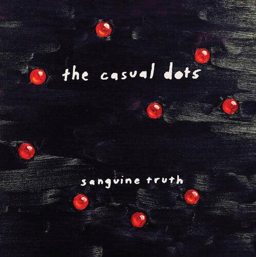 The Casual Dots- Sanguine Truth (Vinyl)-Track Cache