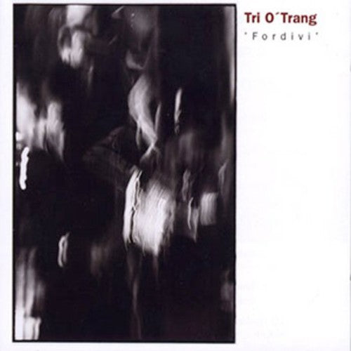 Trio O'Trang- Fordivi (CD)-Track Cache
