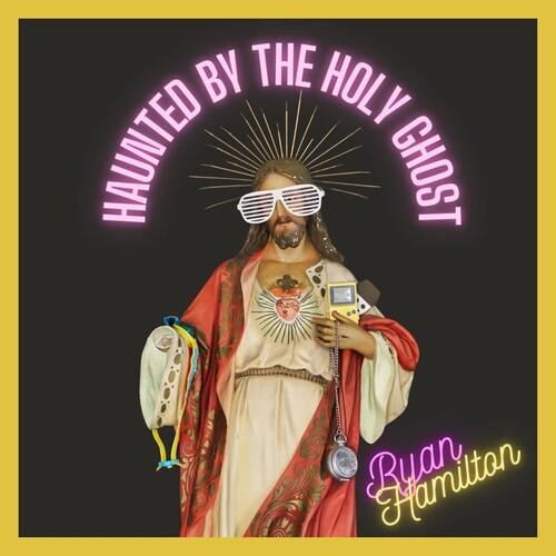 Ryan Hamilton- Haunted By The Holy Ghost (Vinyl)-Track Cache