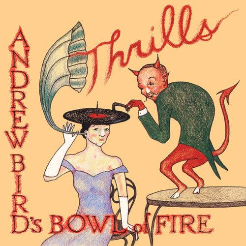 Andrew Bird's Bowl of Fire- Thrills (Vinyl)-Track Cache