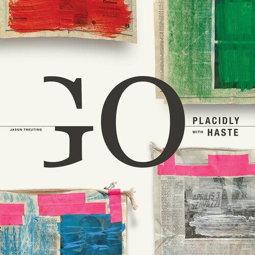 Jason Treuting- Treuting: Go Placidly with Haste (Vinyl)-Track Cache