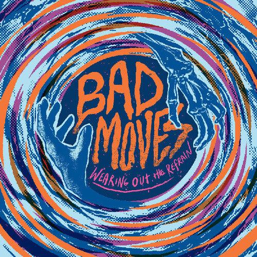 Bad Moves- Wearing Out The Refrain (Vinyl)-Track Cache
