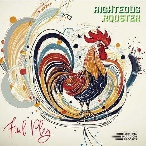 Righteous Rooster- Fowl Play (Vinyl)-Track Cache
