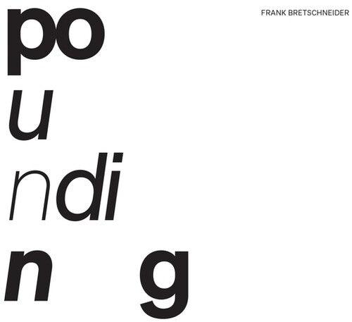 Frank Bretschneider- Pounding (Vinyl)-Track Cache
