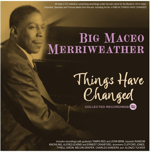 Big Maceo Merriweather- Things Have Changed: Collected Recordings 1941-50 (CD)-Track Cache