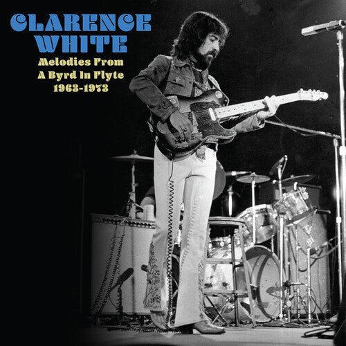 Clarence White- Melodies From A Byrd In Flyte: 1963-1973 (CD)-Track Cache