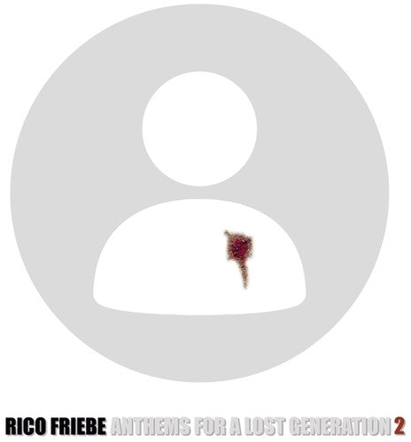 Rico Friebe- Anthems For A Lost Generation 2 (Vinyl)-Track Cache