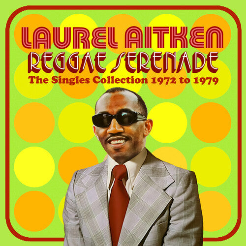 Laurel Aitken- Reggae Serenade: The 70s Singles Collection (CD)-Track Cache