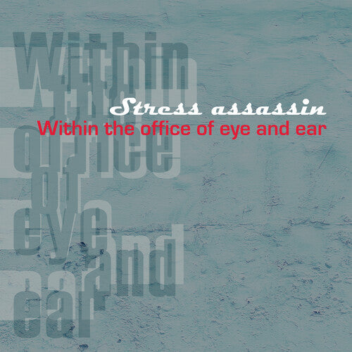 Stress Assassin- Within The Office Of Eye And Ear (Vinyl)-Track Cache