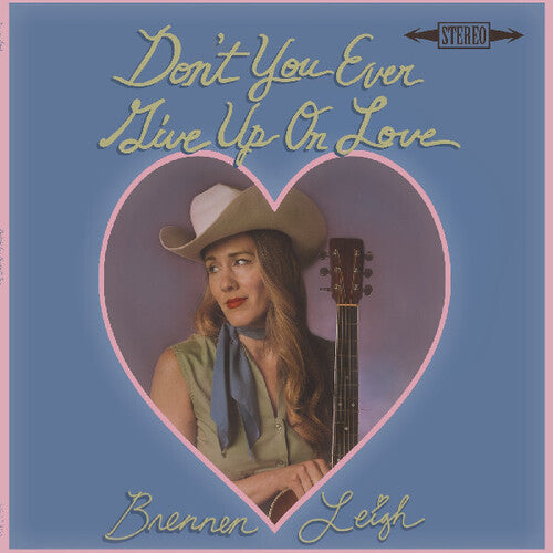Brennen Leigh- Don't You Ever Give Up On Love (CD)-Track Cache