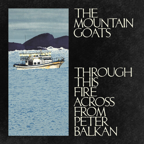 The Mountain Goats- Through This Fire Across From Peter Balkan (CD)-Track Cache