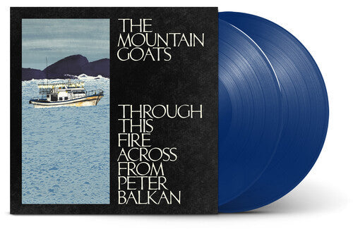 The Mountain Goats- Through This Fire Across From Peter Balkan (Indie Exclusive Vinyl)-Track Cache