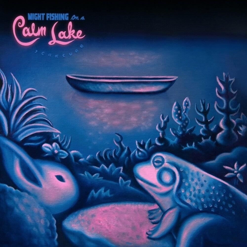Jerkcurb- Night Fishing On A Calm Lake (Vinyl)-Track Cache