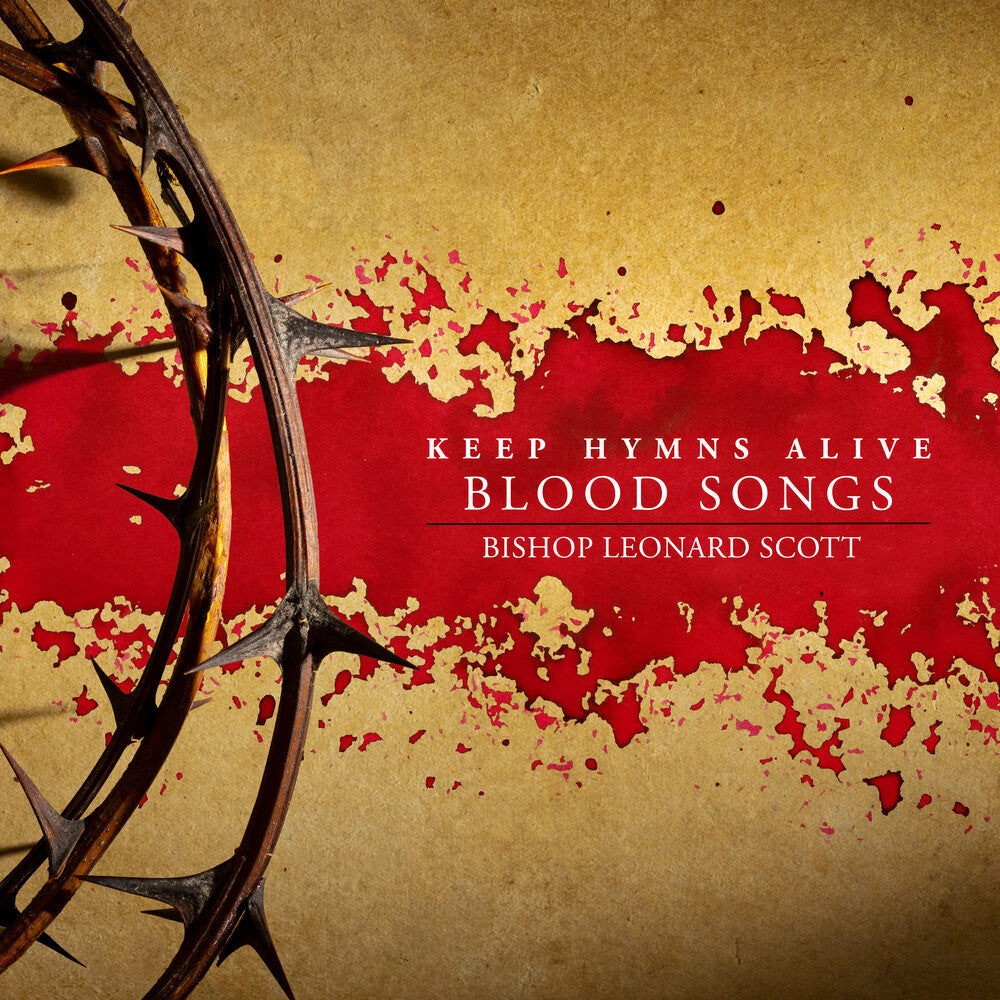 Bishop Scott Leonard- Keep Hymns Alive Blood Songs (CD)-Track Cache
