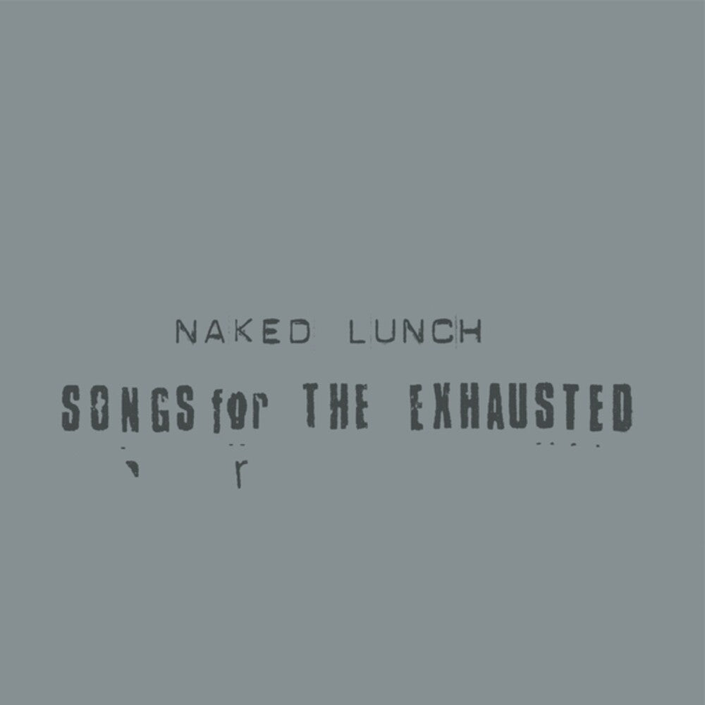 Naked Lunch- Songs For The Exhausted (Vinyl)-Track Cache