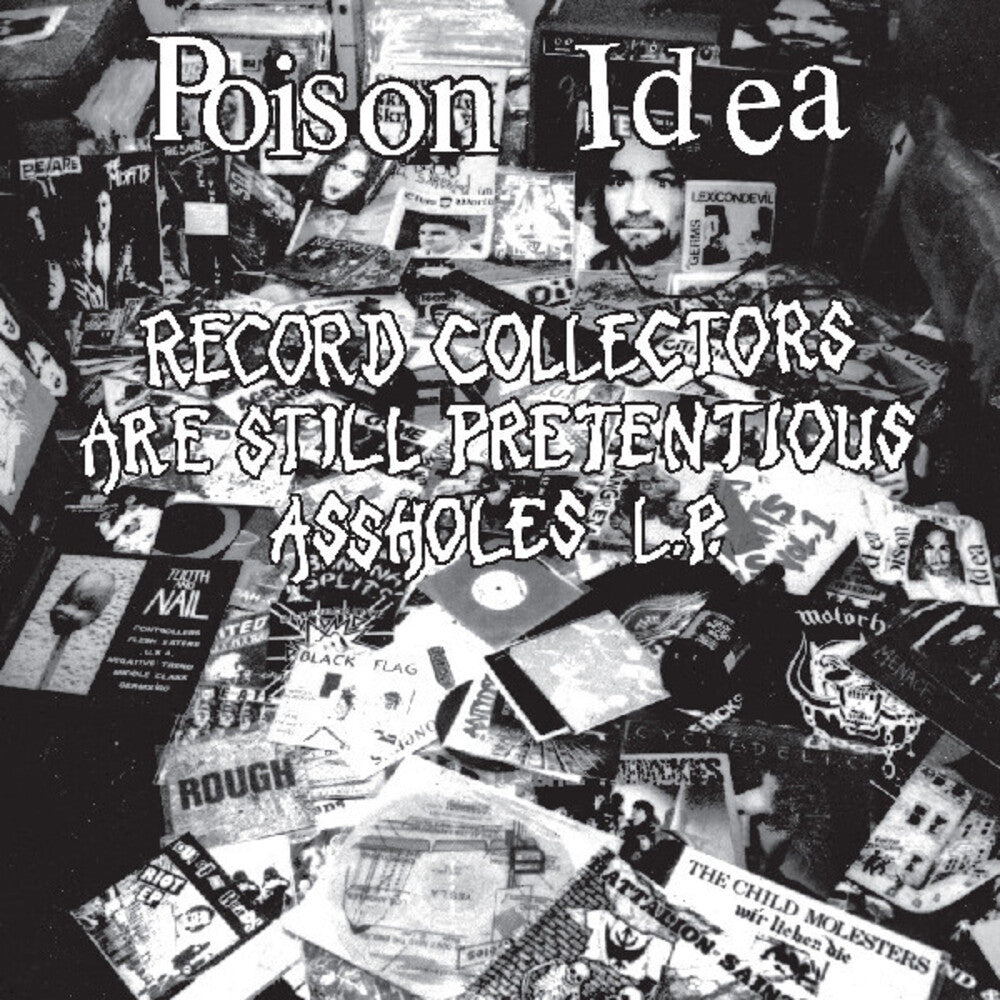 Poison Idea- Record Collectors Are Still Pretentious Assholes (Vinyl)-Track Cache