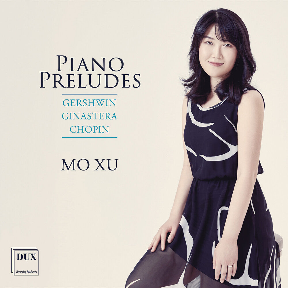 Mo Xu- Gershwin Ginastera Chopin: Pno Preludes (CD)-Track Cache