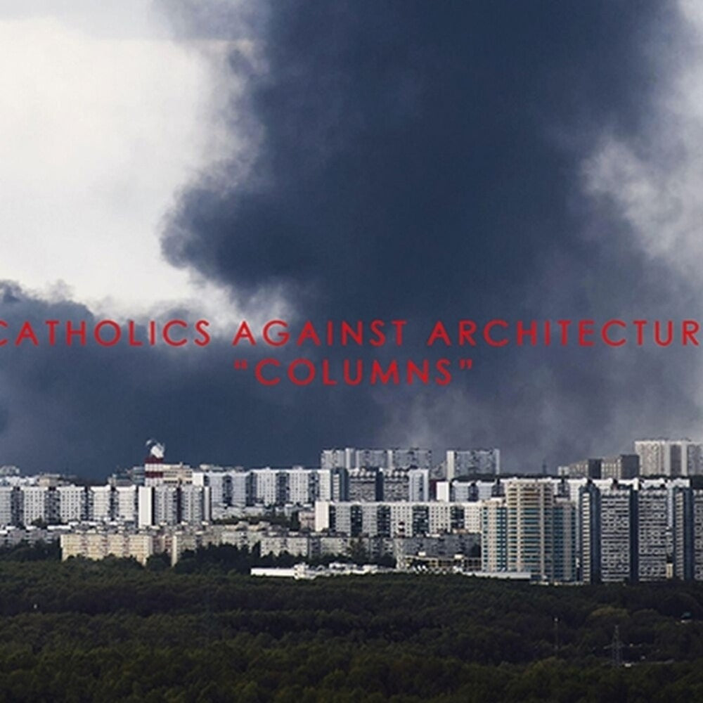 Catholics Against Architecture- Columns (CD)-Track Cache
