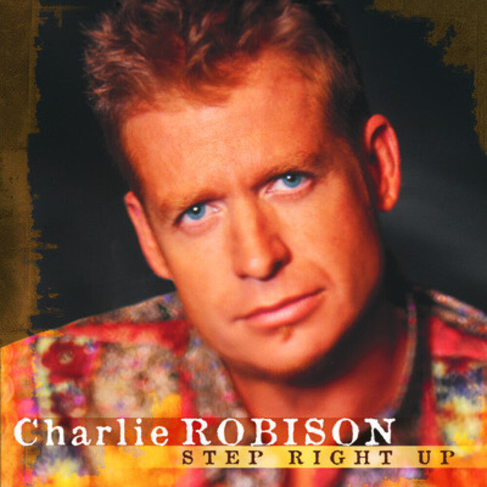 Charlie Robison- Step Right Up (CD)-Track Cache