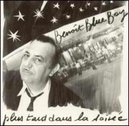 Benoit Blue Boy- Plus Tard Dans la Soiree (CD)-Track Cache