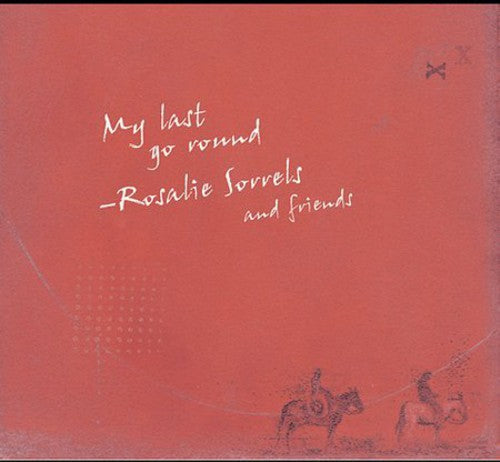 Rosalie Sorrels & Friends- My Last Go Round (CD)-Track Cache