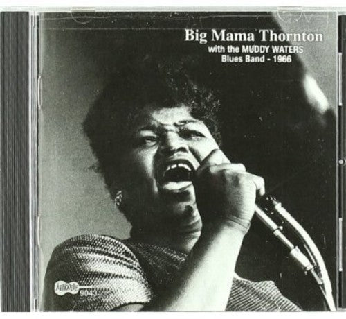 Big Mama Thornton- With the Muddy Waters Blues Band 1966 (CD)-Track Cache