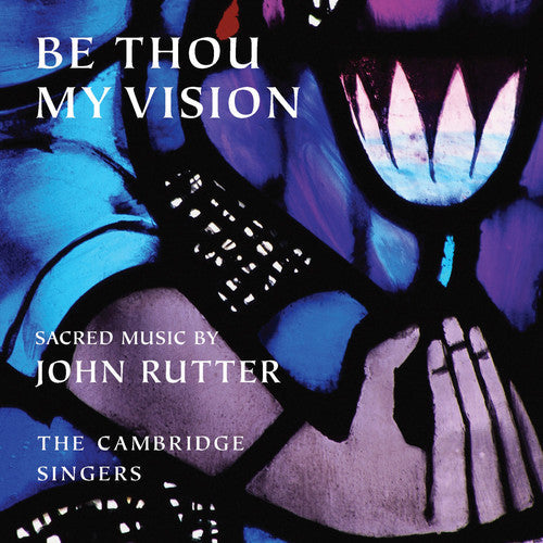 JOHN RUTTER- Be Thou My Vision (CD)-Track Cache