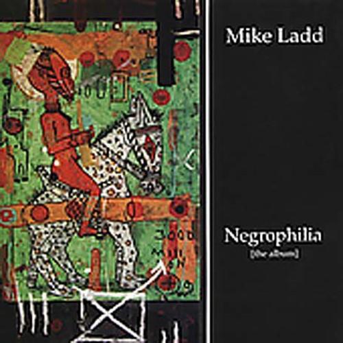 Mike Ladd- Negrophilia: The Album (Vinyl)-Track Cache