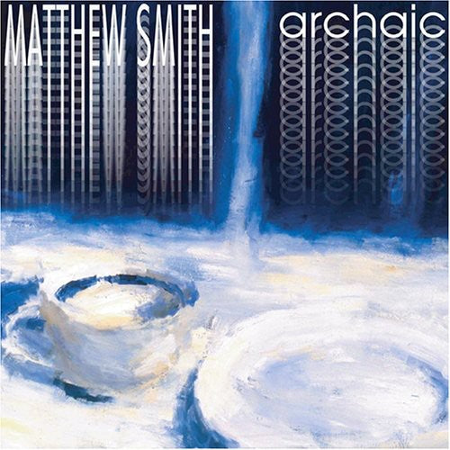 Matthew Smith- Archaic (CD)-Track Cache