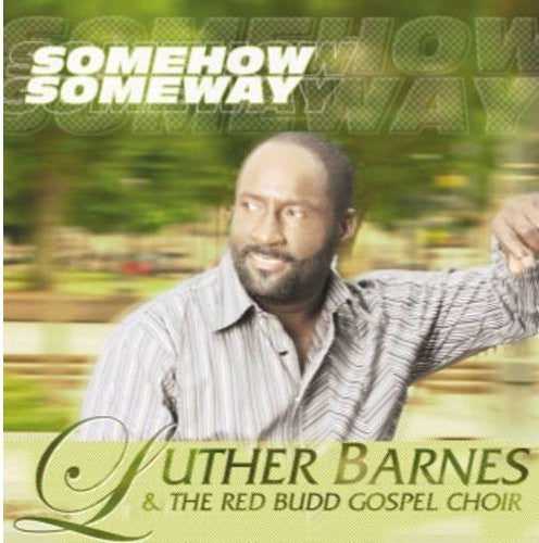 Luther Barnes & The Red Budd Gospel Choir- Some How Some Way (CD)-Track Cache