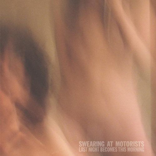 Swearing At Motorists- Last Night Becomes This Morning (Vinyl)-Track Cache