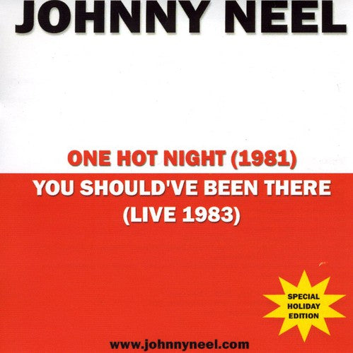 Johnny Neel- One Hot Night/You Shouldve Been There (CD)-Track Cache