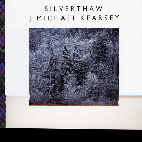 J. Michael Kearsey- Silverthaw (CD)-Track Cache