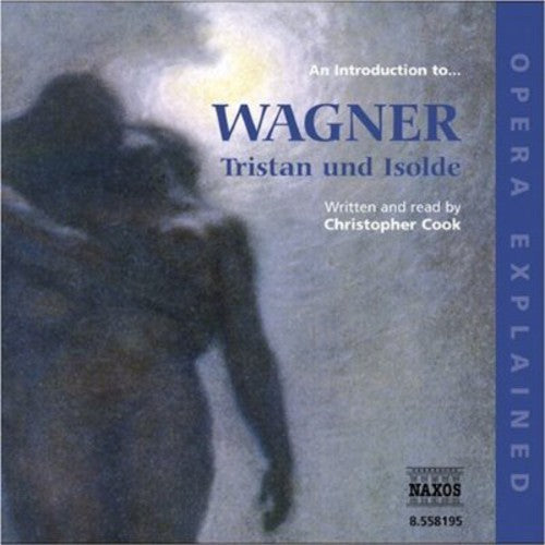Christopher Cook- Introduction to Wagner: Tristan Und Isolde / Various (CD)-Track Cache
