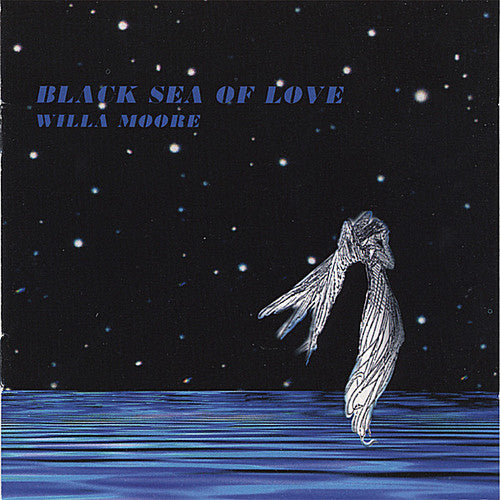 Willa Moore- Black Sea of Love (CD)-Track Cache