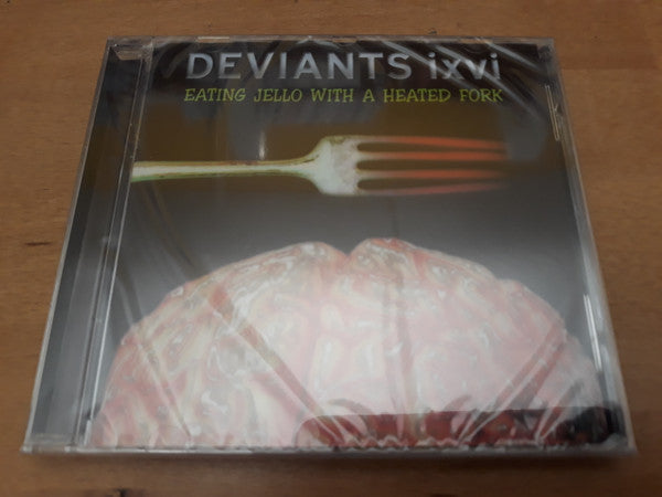 Deviants Ixvi- Eating Jello With A Heated Fork (CD)-Track Cache